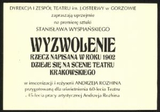 [Program] Stanisław Wyspiański "Wyzwolenie" : rzecz napisana w roku 1902 dzieje się na scenie Teatru Krakowskiego
