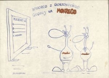 [Rysunek satyryczny] Wyborco z Gorzowskiego głosuj na Mokrego