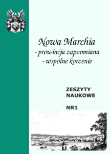 Zeszyty Naukowe nr 1. Nowa Marchia - Prowincja Zapomniana - Wspólne Korzenie