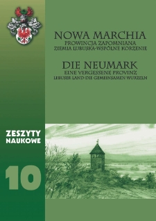 Zeszyty Naukowe. Nowa Marchia - Prowincja Zapomniana - Ziemia Lubuska - Wsp&oacute;lne Korzenie, nr 10